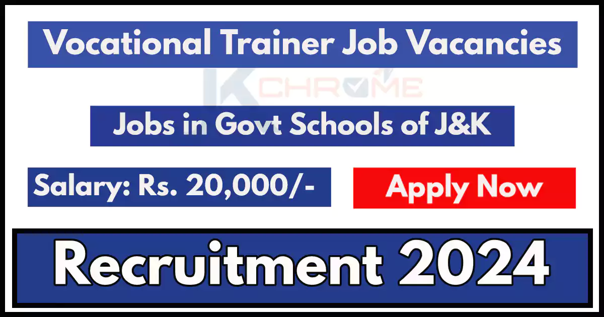 Vocational Trainer Jobs in J&K 2024; Check Details and Apply Now