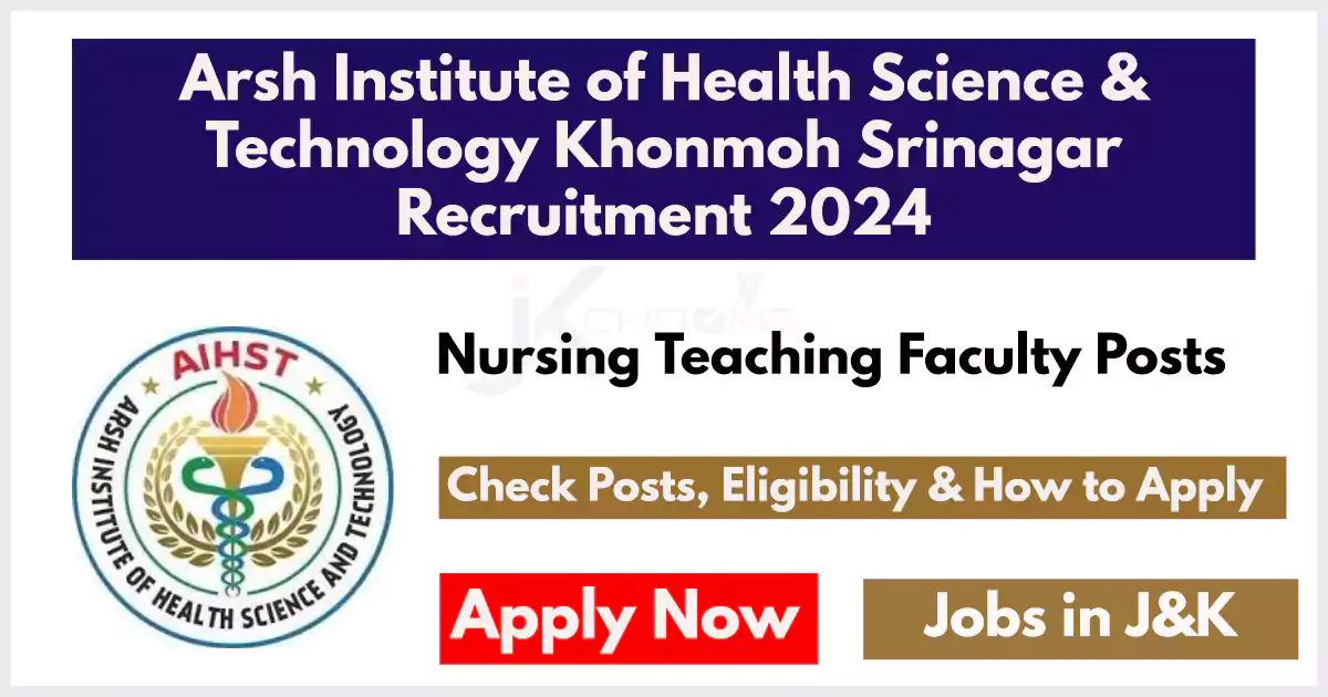 Nursing Teaching Faculty Posts in Arsh Institute of Health Science & Technology Khonmoh Srinagar