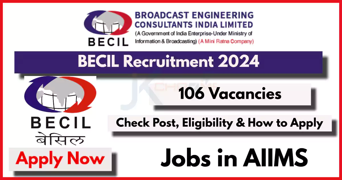 BECIL Recruitment 2024: Apply for 106 Posts