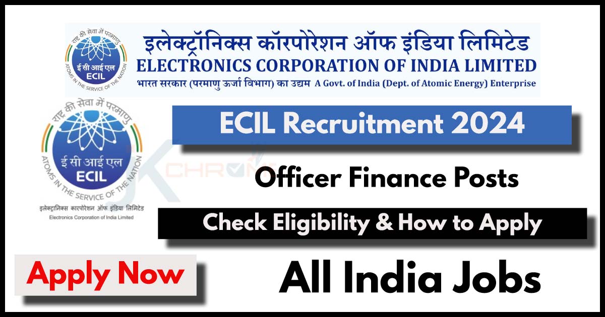 ECIL Officer Finance Recruitment 2024: Monthly Salary up to 1.4 Lakh