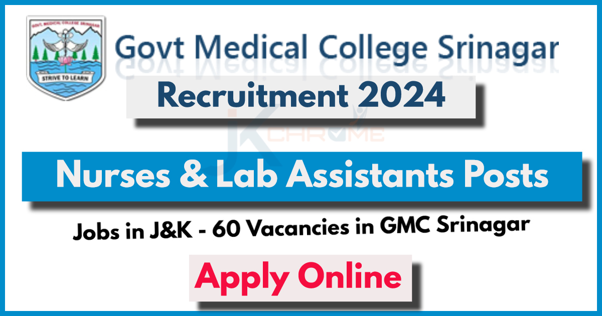 GMC Srinagar Nurses, Lab Assistants Recruitment 2024 Notification Out
