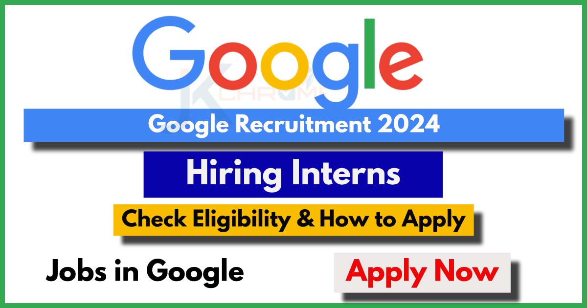 Google Interns Vacancy 2024: Apply Online