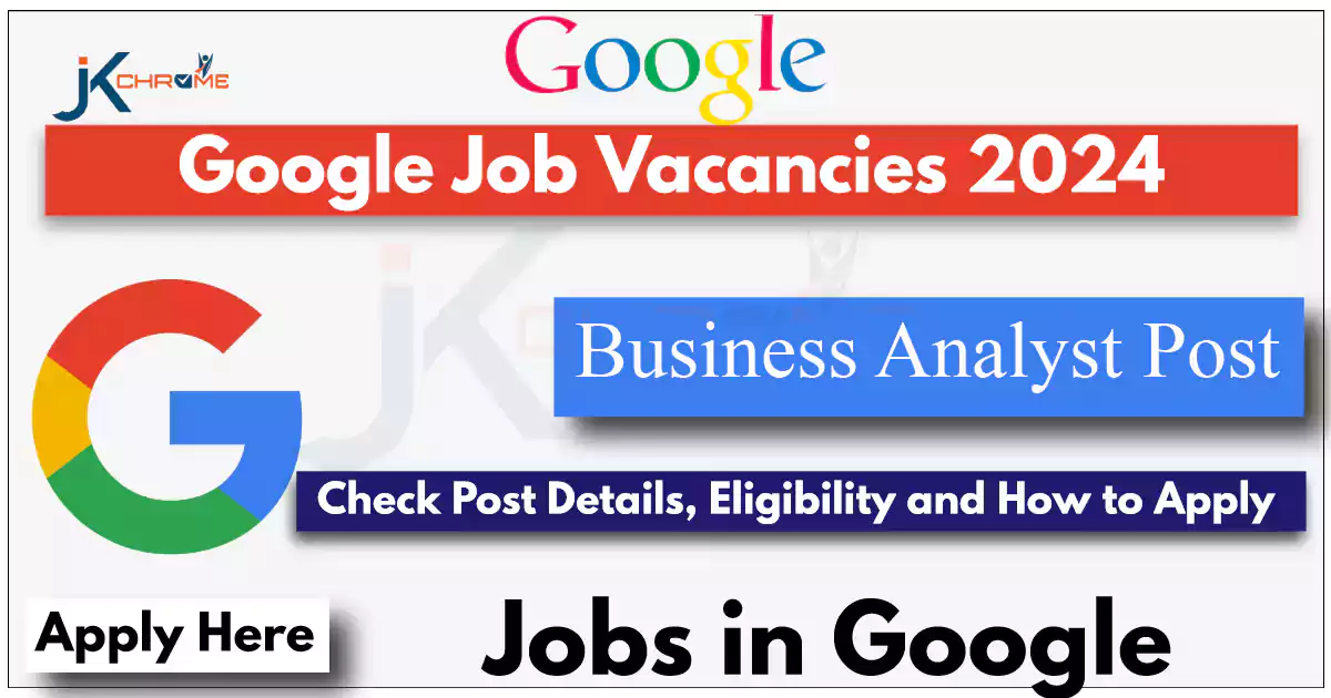 Google Business Analyst Job Vacancy 2024: Apply Online