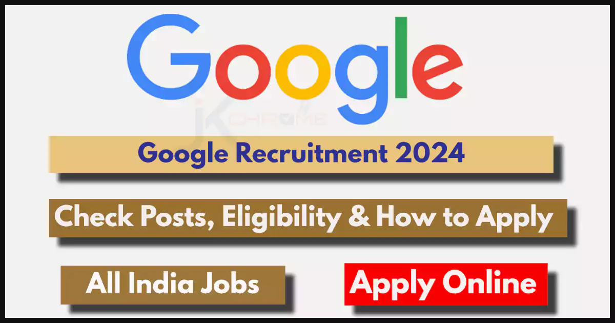 Google Recruitment 2024: Apply Online for various posts