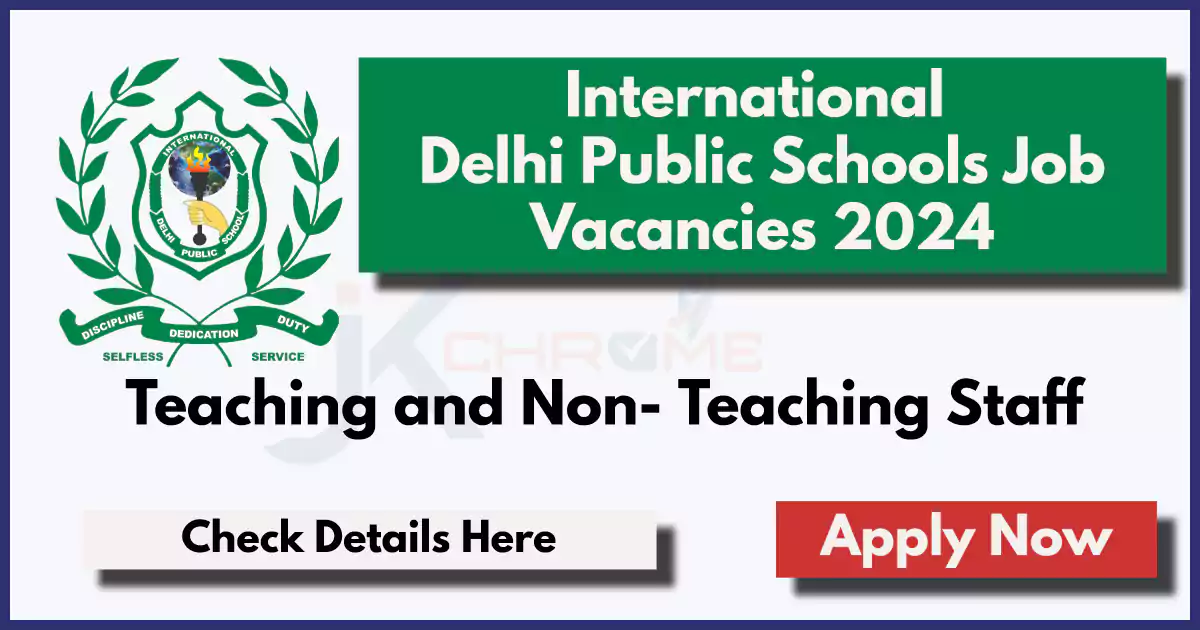 International Delhi Public Schools Job Vacancies 2024