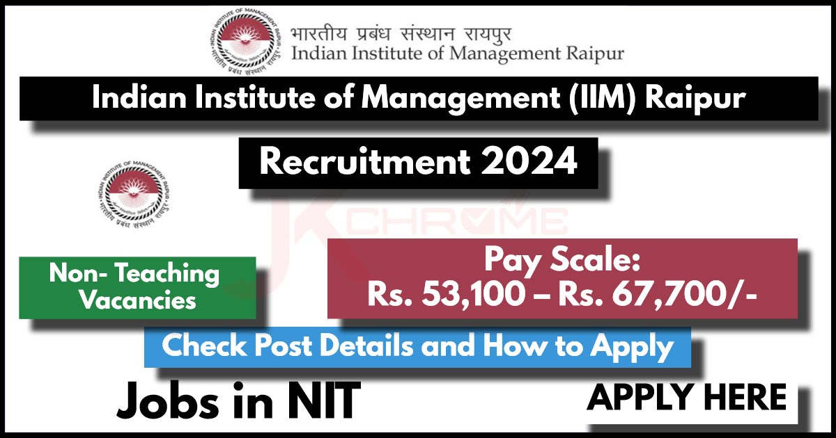 IIM Raipur Recruitment 2024; Check Out Notification, How to Apply