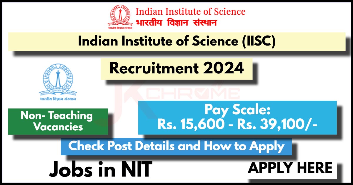 IISC Recruitment 2024 Notification PDF Out and How to Apply