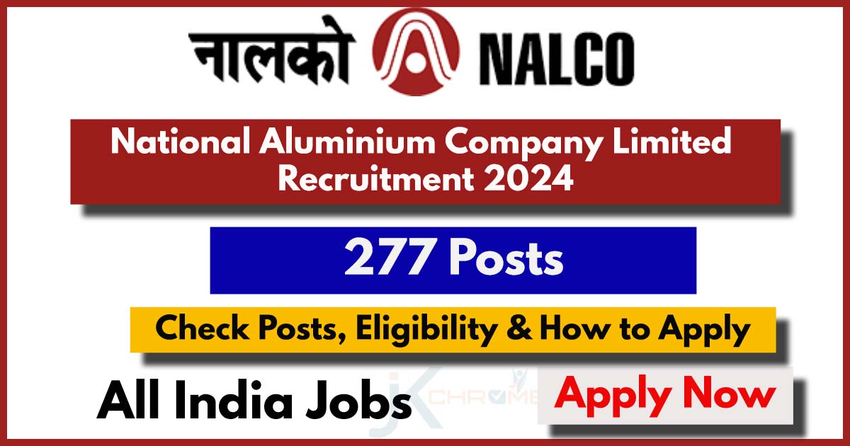 NALCO Recruitment 2024: Apply Online for 277 Posts