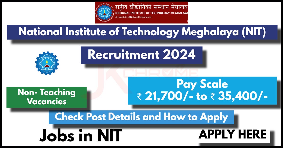 NIT Meghalaya Non-Faculty Staff Recruitment 2024; Check Details Here