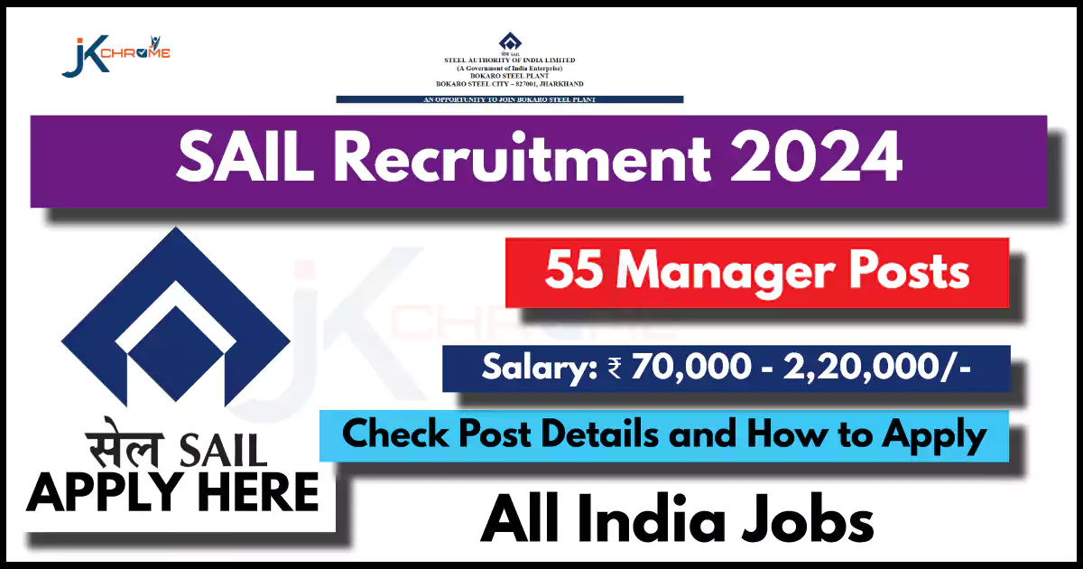 SAIL Manager Recruitment 2024 Notification Out; Apply Here for 55 Posts