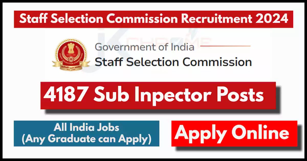SSC Sub Inspector Recruitment Notification 2024; Apply for 4187 vacancies