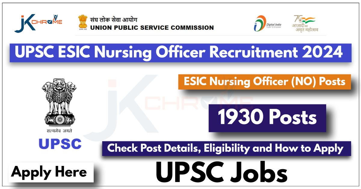 UPSC ESIC Nursing Officer Recruitment 2024: Apply for 1930 Posts (Last Date Approaching)