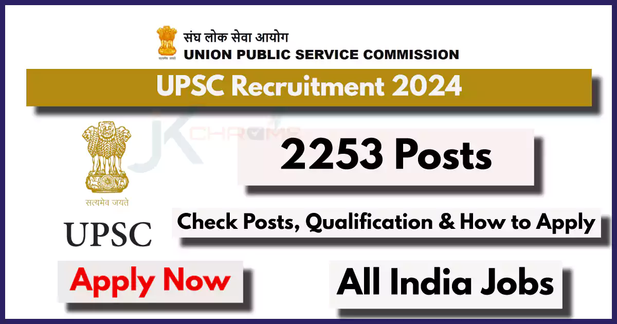 2253 Posts, UPSC Recruitment 2024: Check Out Notification, How to Apply