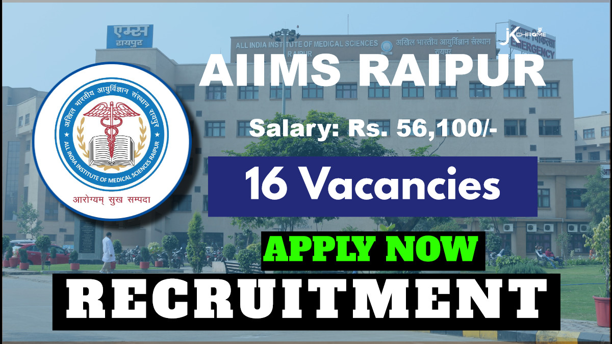 AIIMS Raipur Recruitment 2024: Check Eligibility, Selection Process and How to Apply