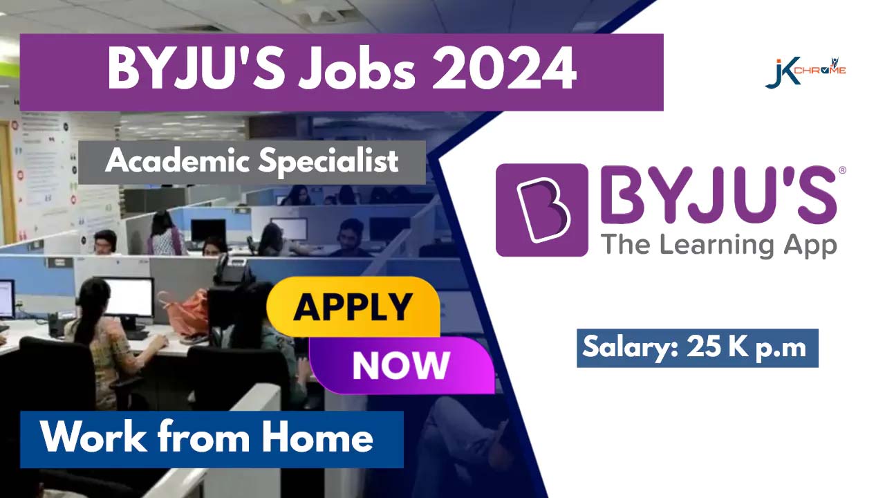 BYJU’S Jobs 2024: Work from Home | Salary 25,000