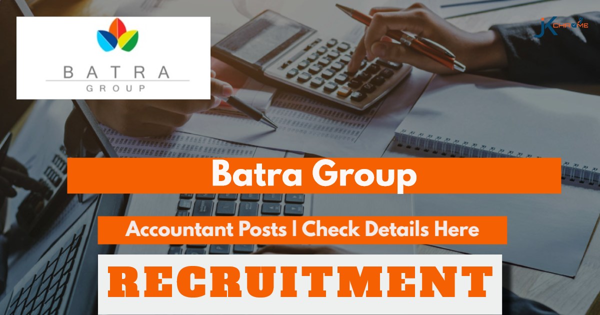 Batra Group Job Vacancies 2024: Accountant Posts