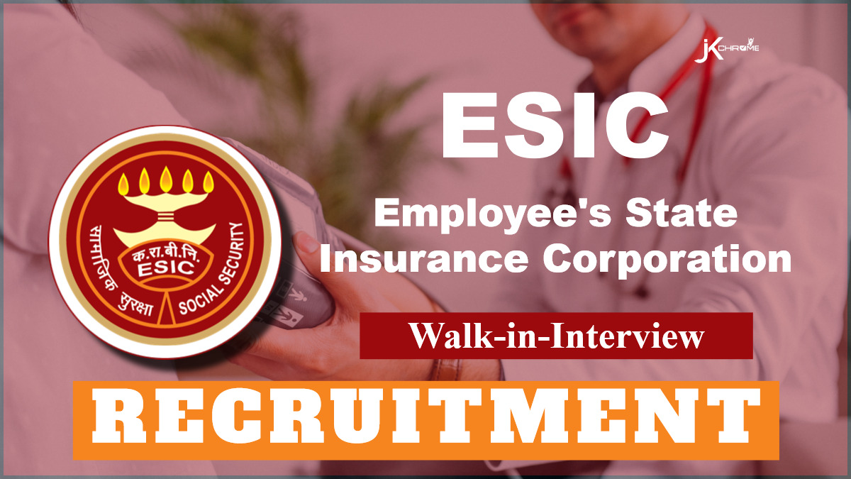 ESIC Recruitment 2024: Check Walk-In-Interview Details and How to Apply