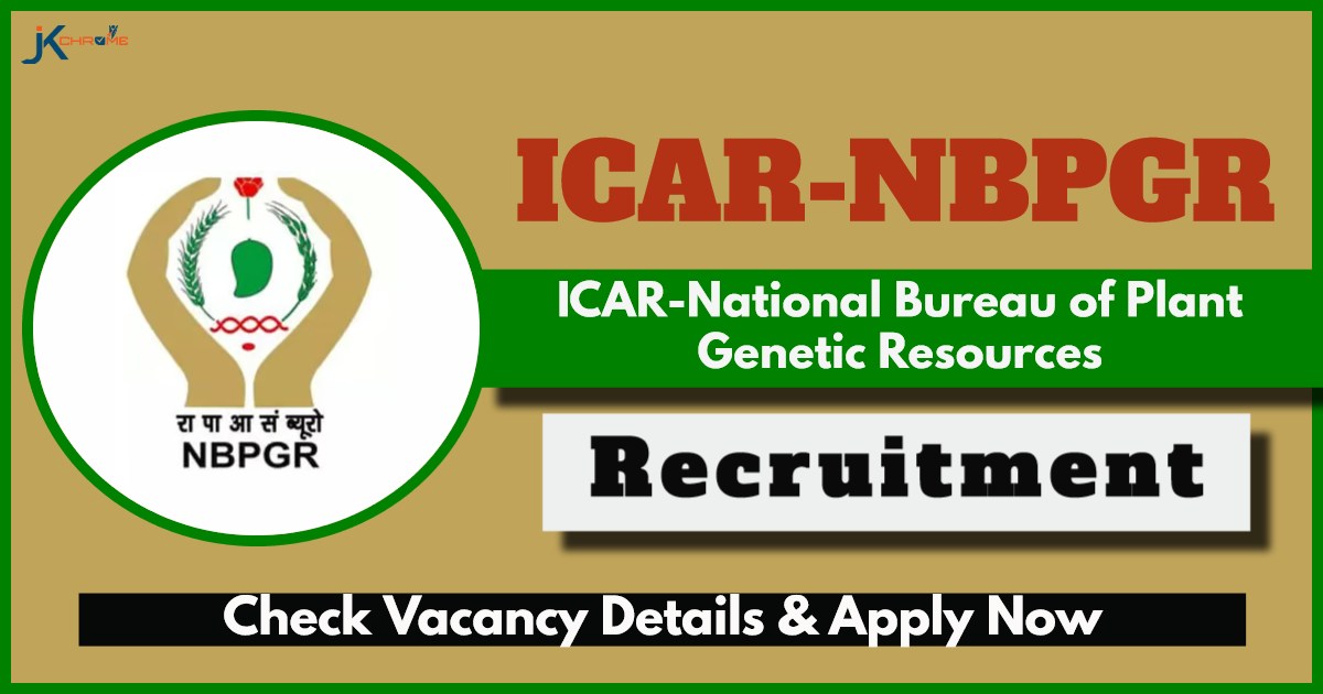 ICAR-National Bureau of Plant Genetic Resources Recruitment 2024