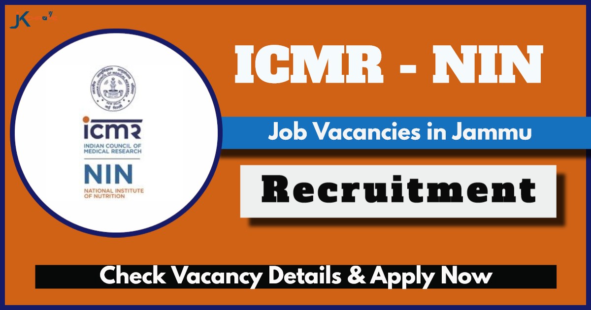 ICMR NIN Recruitment 2024 in Jammu for Assistant, Field Worker and more Posts, Check Details Now