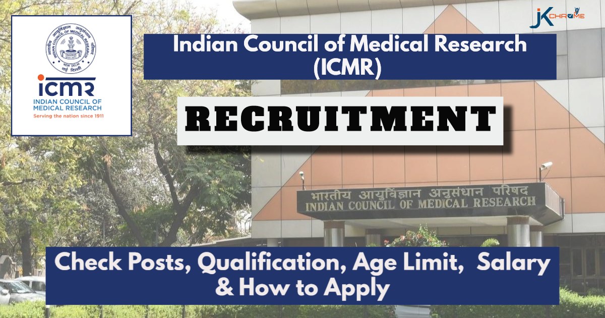 ICMR Recruitment 2024: Check Posts, Vacancies, Qualification, Age Limit, Salary & How to Apply