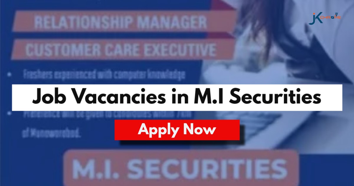 M.I. Securities Srinagar requires Relationship Manager & Customer Care Executive