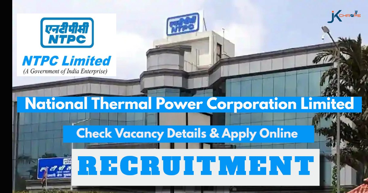 NTPC Limited Recruitment 2024: Check Vacancy Details, Eligibility and Apply Online