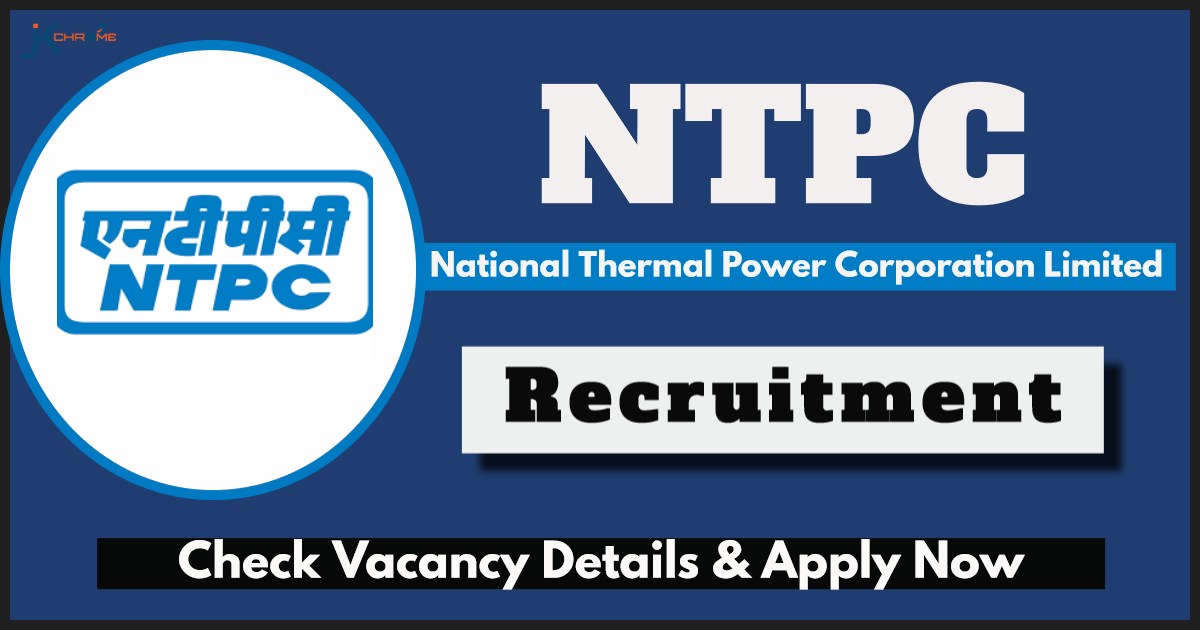 NTPC Recruitment 2024: Check Posts, Eligibility, Job Location and How to Apply Online