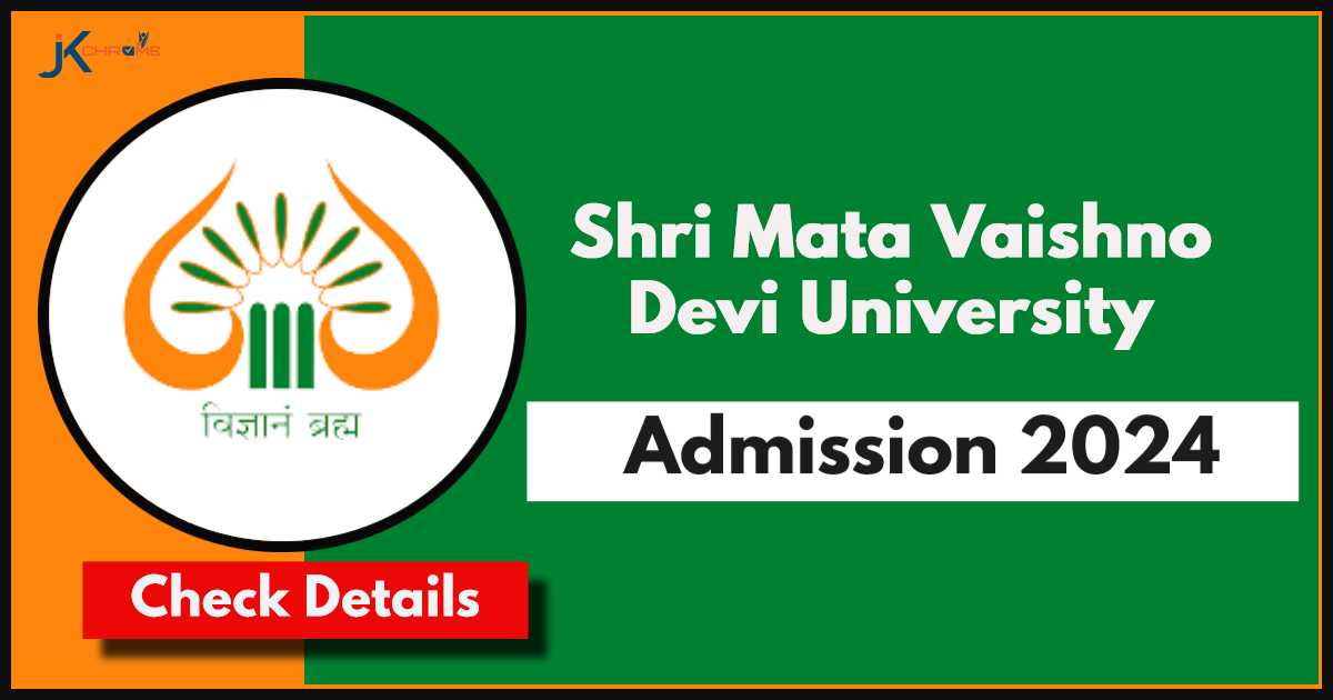 Shri Mata Vaishno Devi University Admission 2024: Check Details, Apply Online