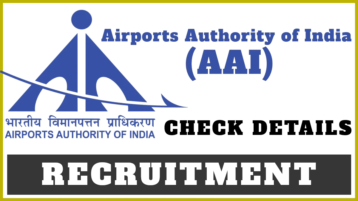 Airports Authority of India (AAI) Recruitment 2025 Notification, Last