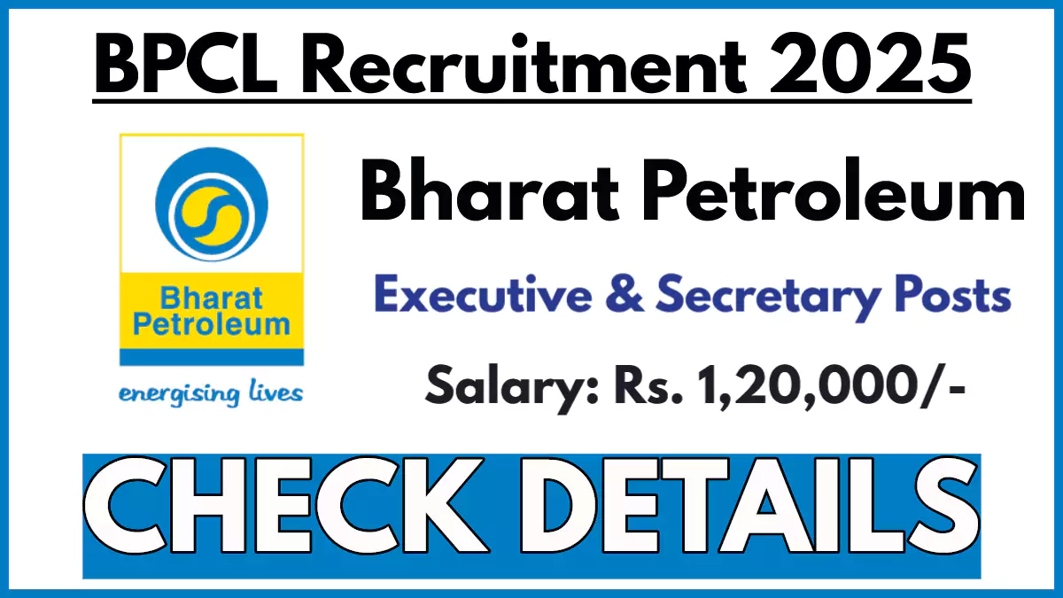 BPCL Recruitment 2025; Apply Online for Junior Executive and Secretary Posts Bharat Petroleum Recruitment 2025