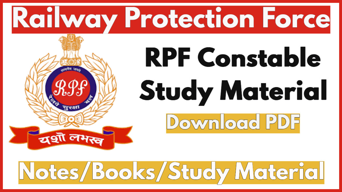 RPF Constable Study Material PDF | Download Books, and Notes for Exam Preparation RPF Constable Study Material PDF | Download Books, and Notes for Exam Preparation