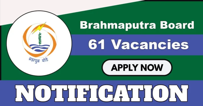 Brahmaputra Board Notifies 61 Vacancies for UDC, Engineers and Other Posts, Apply by 27 May