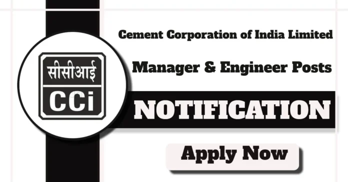 Cement Corporation of India Limited Notification Out for Various Managerial Posts 2025 – Apply by 12 May