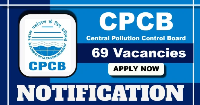 CPCB 2025 Notification Out for 69 MTS, Assistant, DEO, Scientist B and More – Apply by 28 April