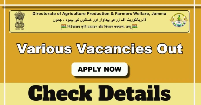 Directorate of Agriculture Production & Farmers Welfare Notification 2025 Out for Procurement Officer, Finance Officer, and Other Posts