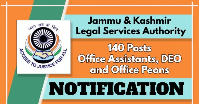 J&K Legal Service Authority Jobs 2025 Jammu & Kashmir Legal Services Authority 140 Posts Out for Office Assistant, DEO and Office Peons