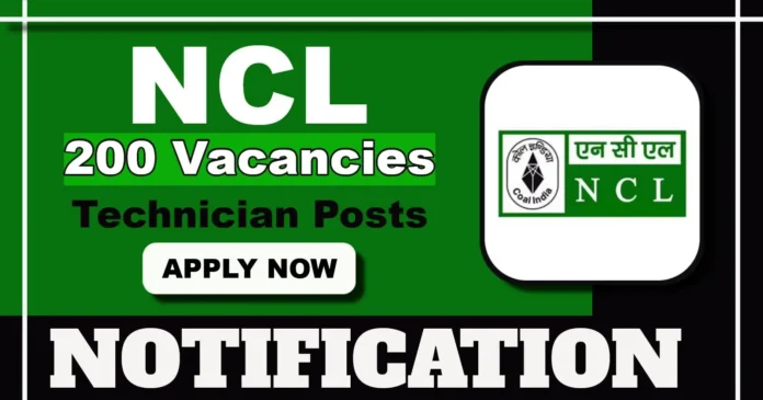 NCL Technician 2025 Notification Out for 200 Vacancies, Apply Online by May 10