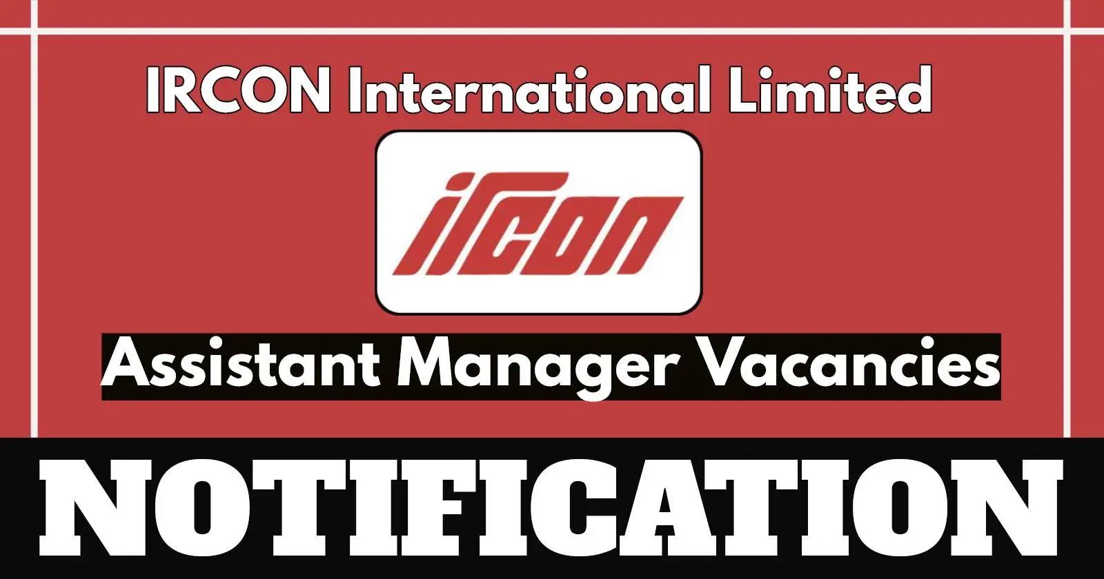 IRCON Announces Assistant Manager Vacancies – Check Eligbility And ...