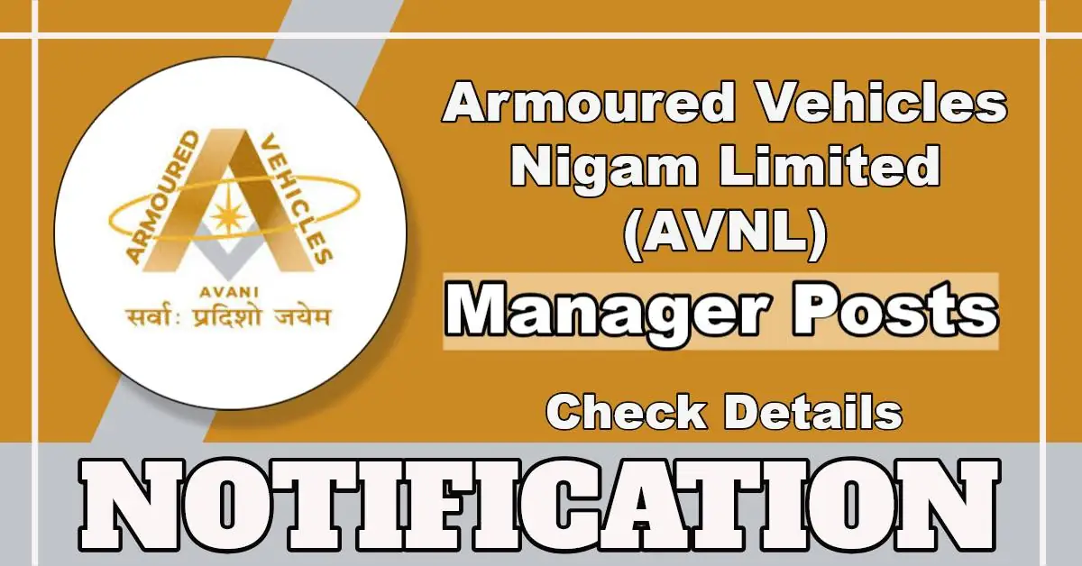 AVNL Notification 2025 Out For Assistant Manager, Senior Manager And ...