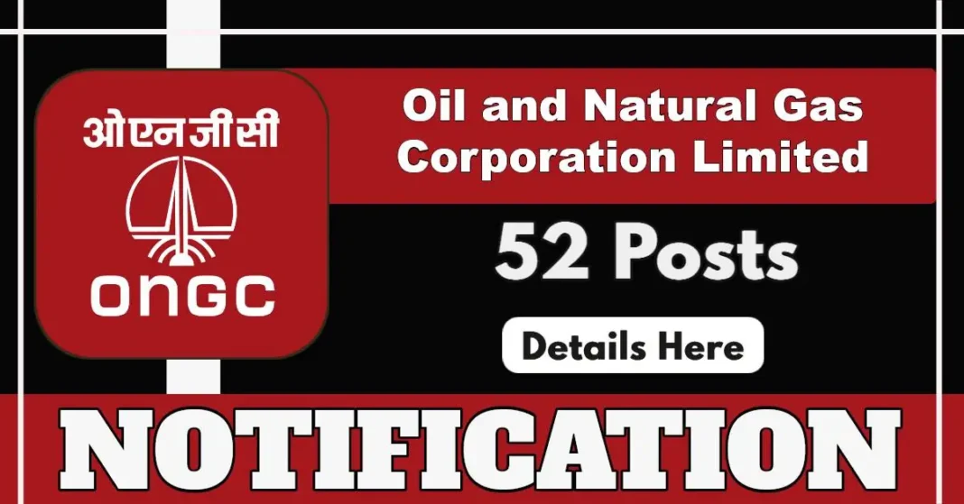 ONGC Consultant Posts Announced – 52 Vacancies, Apply By 7 August